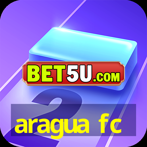 aragua fc